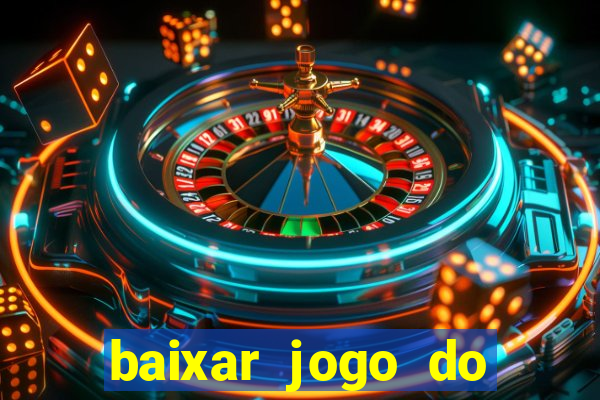 baixar jogo do tigrinho plataforma nova